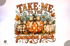 Take Me To The Pumpkin Patch PNG,Fall Sublimation Design Product Image 1