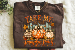Take Me To The Pumpkin Patch PNG,Fall Sublimation Design Product Image 2