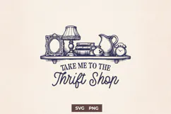 Take Me to the Thrift Shop SVG - Vintage Antique Lover PNG Product Image 1