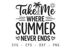 Take Me Where Summer Never Ends SVG Product Image 2