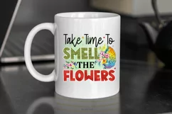 Take Time To Smell The Flowers Sublimation PNG Product Image 3