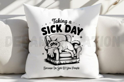 Taking A Sick Day Because I&#039;m Sick Of You People SVG Product Image 5