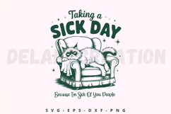 Taking A Sick Day Because I&#039;m Sick Of You People SVG Product Image 1