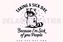 Taking a Sick Day Because I&#039;m Sick of You People SVG Product Image 1