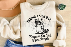Taking a Sick Day Because I&#039;m Sick of You People SVG Product Image 4