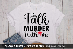 Talk murder with me- True crime SVG Design Product Image 1