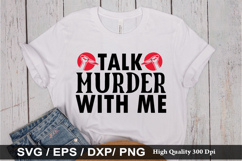 Talk murder with me - True crime SVG Design Product Image 1