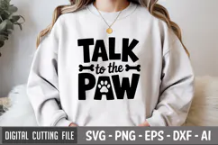 Talk To The Paw SVG File | Dog Quotes SVG | Funny Dog SVG Product Image 1