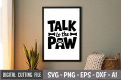 Talk To The Paw SVG File | Dog Quotes SVG | Funny Dog SVG Product Image 3