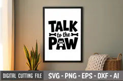 Talk To The Paw SVG File | Dog Quotes SVG | Funny Dog SVG Product Image 3