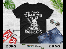 Tall Enough To Break Your Kneecaps PNG, Sarcastic Animal Product Image 2