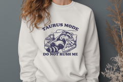 Taurus Mode SVG | Funny Raccoon Zodiac Design Do Not Rush Me Product Image 2