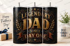 Legendary Dad Since Day One Tumbler Wrap PNG, Father's Day Product Image 1