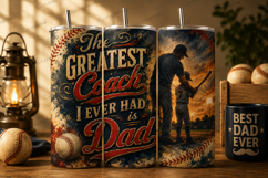 The Greatest Coach I Ever Had Is Dad Tumbler Wrap PNG Product Image 1
