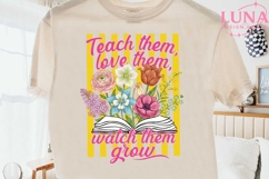 Teacher Floral Book PNG, Teach Them Love Them Watch Them Gro Product Image 2