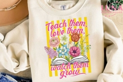 Teacher Floral Book PNG, Teach Them Love Them Watch Them Gro Product Image 3