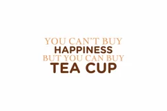You Can't Buy Happiness But You Can Buy Tea Cup Tea Lover Product Image 3