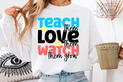 Teach Them Love Them Watch Them Grow SVG PNG - Teacher Shirt Product Image 1