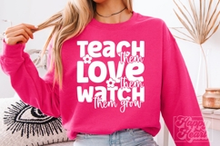 Teach Them Love Them Watch Them Grow SVG PNG - Teacher Shirt Product Image 4