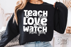 Teach Them Love Them Watch Them Grow SVG PNG - Teacher Shirt Product Image 5