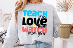 Teach Them Love Them Watch Them Grow SVG PNG - Teacher Shirt Product Image 6