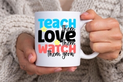 Teach Them Love Them Watch Them Grow SVG PNG - Teacher Shirt Product Image 3