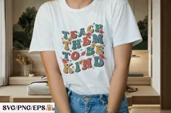 Teach Them to Be Kind SVG, Retro Teacher T-shirt Design Product Image 3