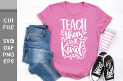 Teach them to be Kind, Hand Lettered Teacher Gift SVG Product Image 1