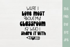 Love Most About My Classroom - Teacher SVG Product Image 2