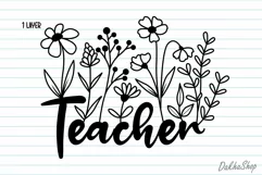 Teacher Flower Svg, Teacher Floral Svg, Teacher Shirt Svg. Product Image 9
