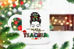 Messy Bun Christmas Teacher Sublimation I Holiday Teacher Sublimation PNG