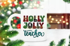 Holly Jolly Teacher Christmas Sublimation I Teacher Holiday Sublimation PNG