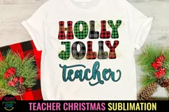 Holly Jolly Teacher Christmas Sublimation I Teacher Holiday Sublimation PNG