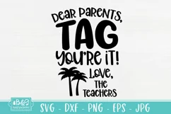 Teacher SVG For End Of School - Dear Parents Tag You're It Product Image 2