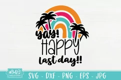Last Day Of School SVG - Yay Happy Last Day Product Image 2