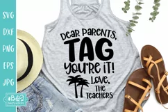 Teacher SVG For End Of School - Dear Parents Tag You're It Product Image 1