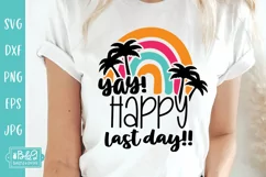 Last Day Of School SVG - Yay Happy Last Day Product Image 1