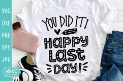 Teacher Last Day Of School SVG - You Did It! Happy Last Day Product Image 2