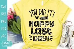 Teacher Last Day Of School SVG - You Did It! Happy Last Day Product Image 1
