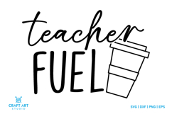Teacher Fuel SVG - Back To School SVG Design - Teacher SVG Product Image 1