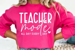 Teacher Mode SVG - Teacher Quote Teacher Life Best Teacher Product Image 1