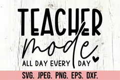 Teacher Mode SVG - Teacher Quote Teacher Life Best Teacher Product Image 5