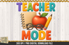 Teacher Mode is a professional design that is available at 300dpi PNG to use for Sublimation, iron-on transfer, DTG Printing and normal printing.