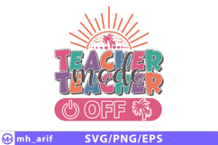Teacher Mode Off SVG Teacher Summer Break SVG Design Product Image 1