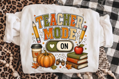 Teacher Mode On PNG, Fall Teacher Shirt Sublimation Product Image 3