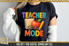 Teacher Mode is a professional design that is available at 300dpi PNG to use for Sublimation, iron-on transfer, DTG Printing and normal printing.