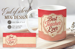 End of School Mug Best Teacher Ever Mug 15 oz Product Image 1