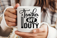 Teacher Off Duty SVG | Teacher SVG | Teacher PNG Product Image 3