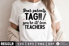 Dear parents tag youre it love SVG, Teacher SVG Design Product Image 1
