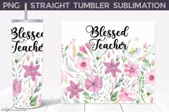 Teacher Flowers Tumbler Sublimation | Blessed Teacher Tumble Product Image 2